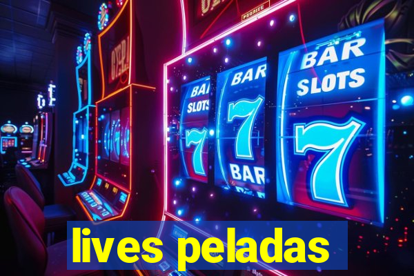 lives peladas